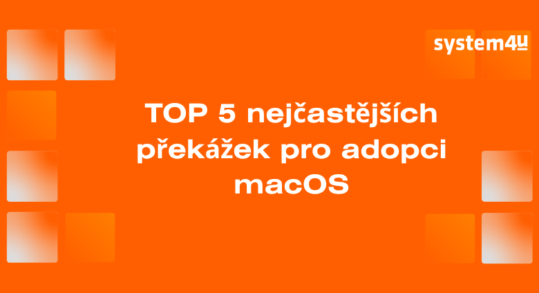 TOP 5 Most Common Barriers to Adopting macOS in an Enterprise Environment
